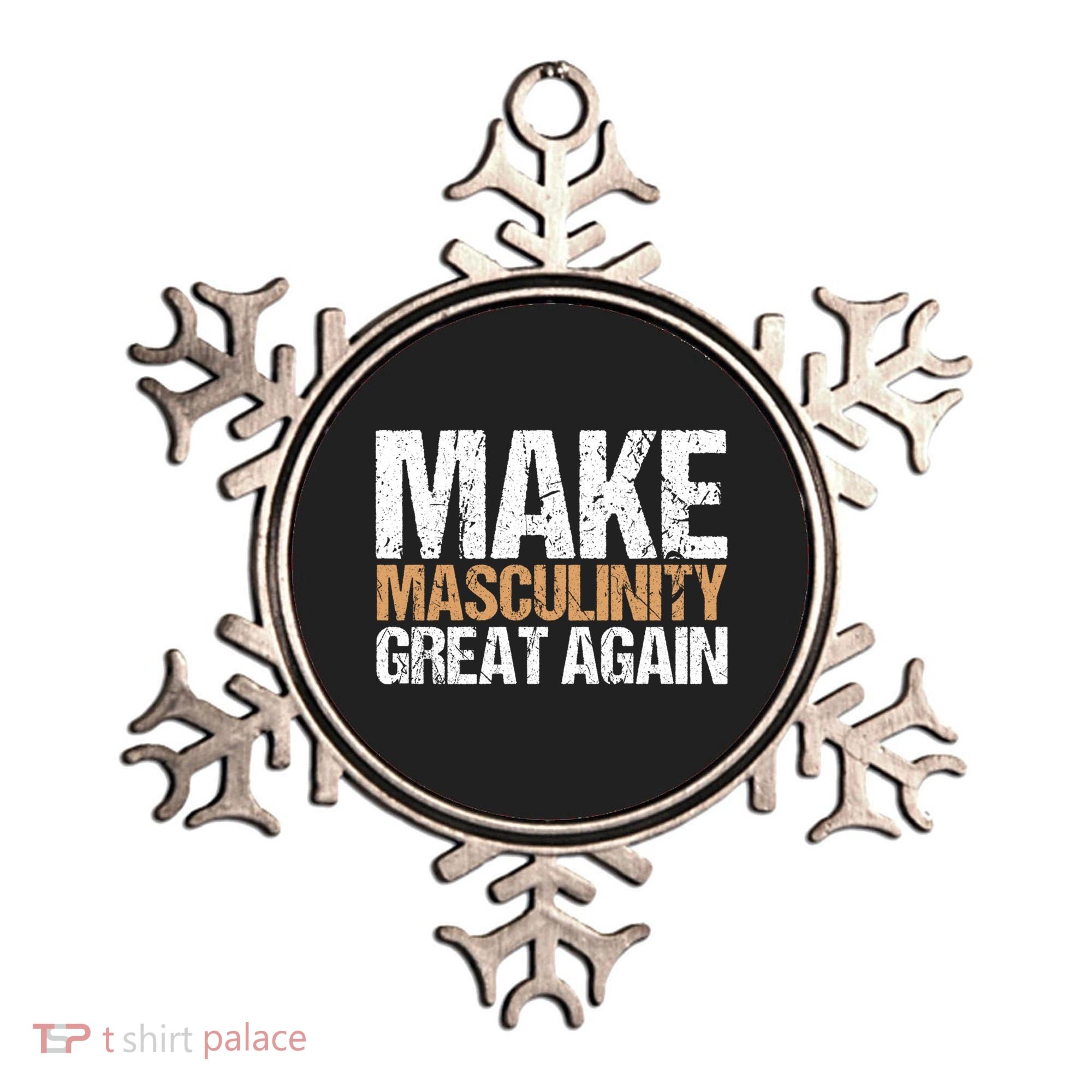 Make Masculinity Great Again Dad Brother Uncle Gift Ornament