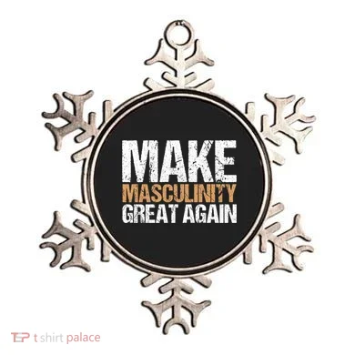 Make Masculinity Great Again Dad Brother Uncle Gift Ornament