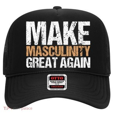 Make Masculinity Great Again Dad Brother Uncle Gift Hat