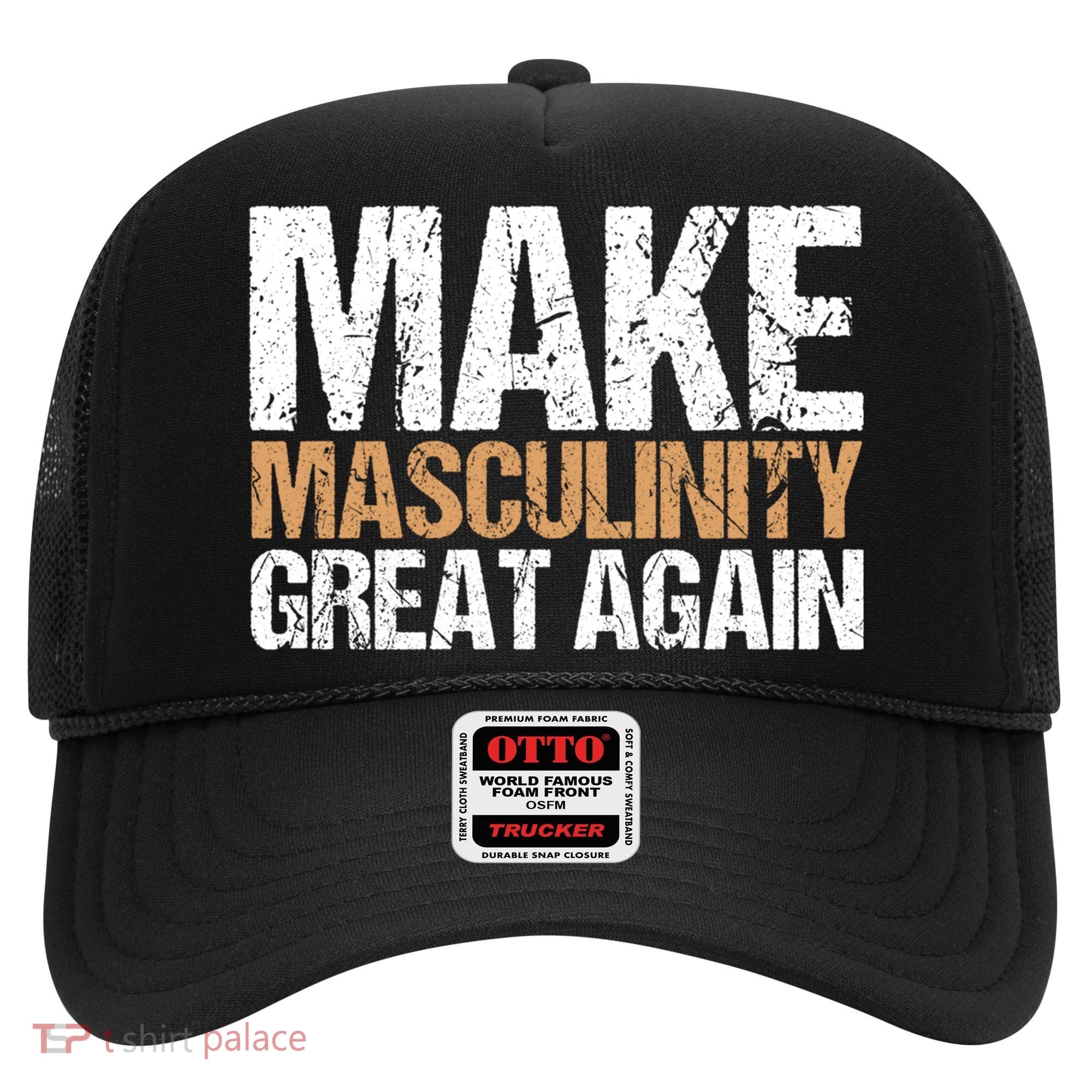 Make Masculinity Great Again Dad Brother Uncle Gift Hat