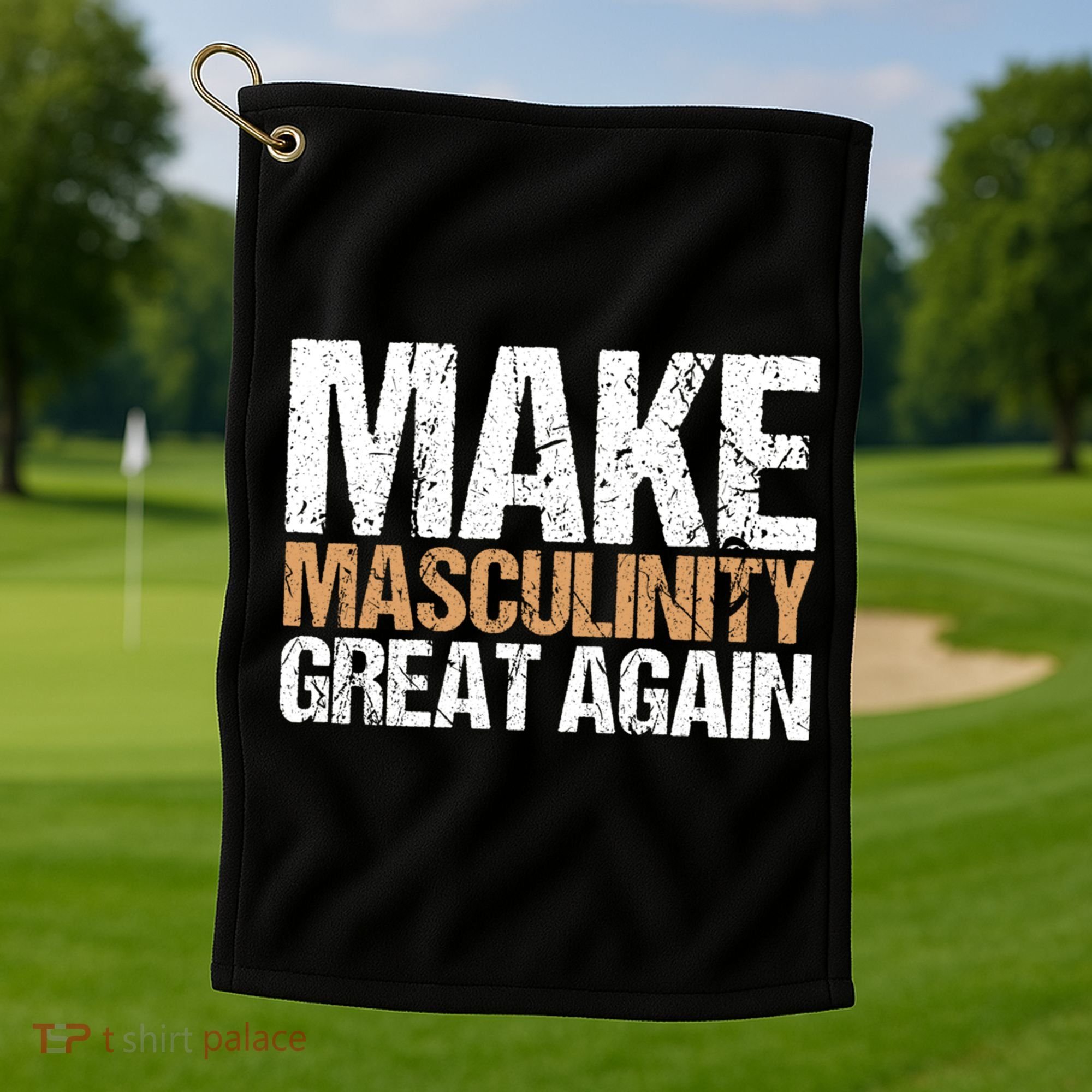 Make Masculinity Great Again Dad Brother Uncle Gift Golf Towel