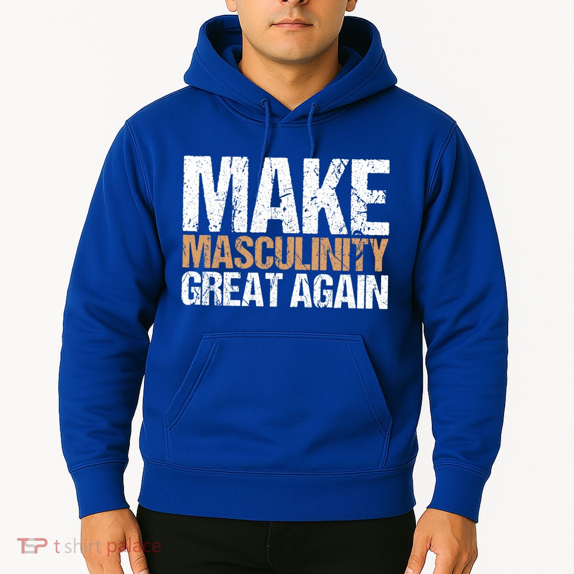 Make Masculinity Great Again Dad Brother Uncle Gift Hoodie