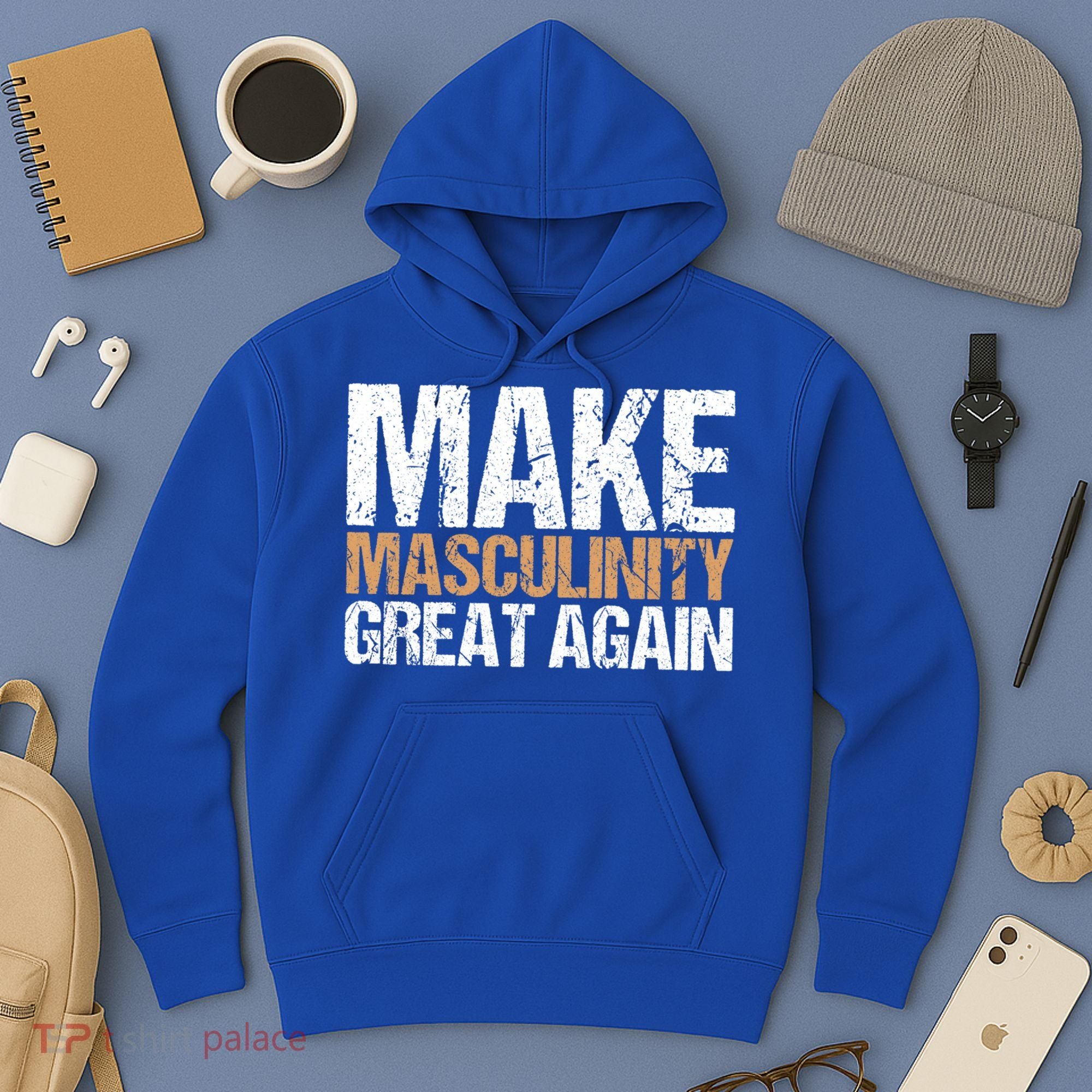 Make Masculinity Great Again Dad Brother Uncle Gift Hoodie