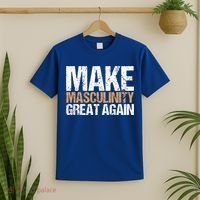 Make Masculinity Great Again Dad Brother Uncle Gift T-Shirt thumb 2