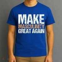 Make Masculinity Great Again Dad Brother Uncle Gift T-Shirt thumb 3