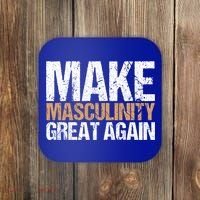 Make Masculinity Great Again Dad Brother Uncle Gift Coaster thumb 0