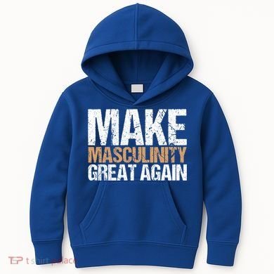 Make Masculinity Great Again Dad Brother Uncle Gift Kids Hoodie