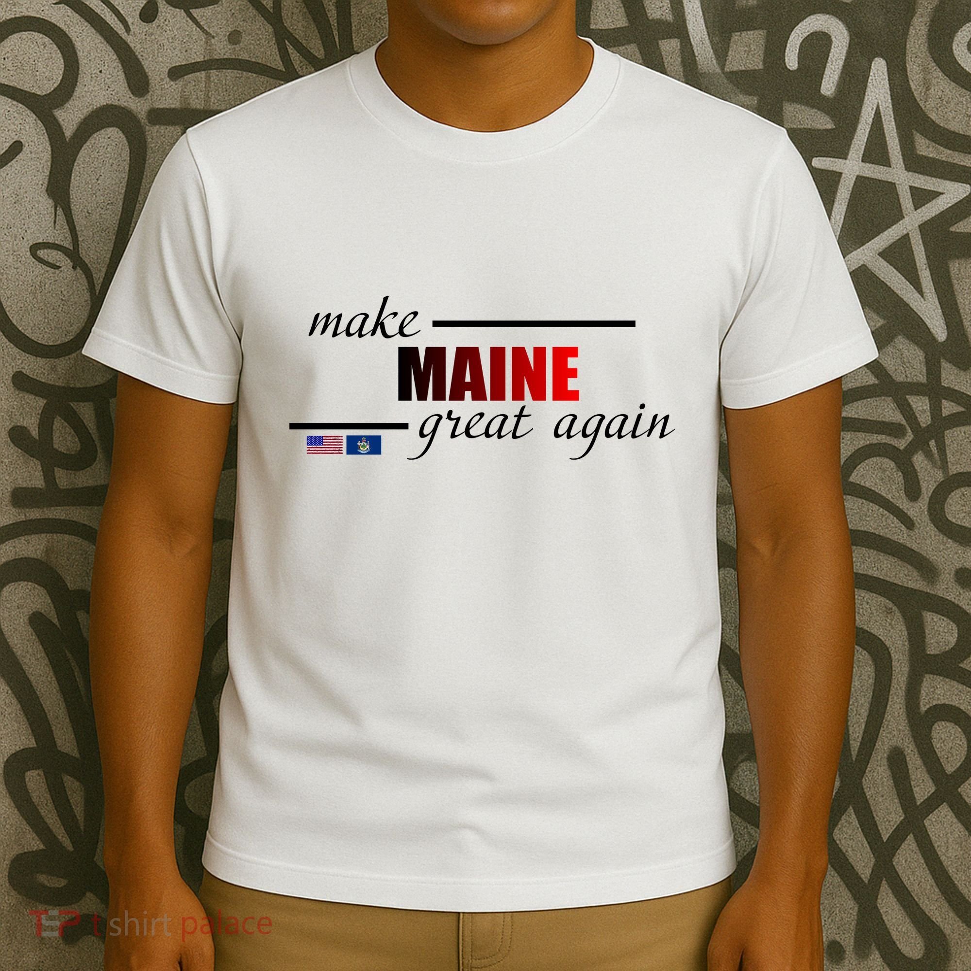 Make Maine Great Again T-Shirt