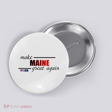 Make Maine Great Again Button