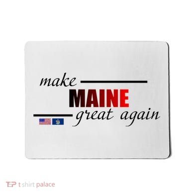 Make Maine Great Again Mousepad