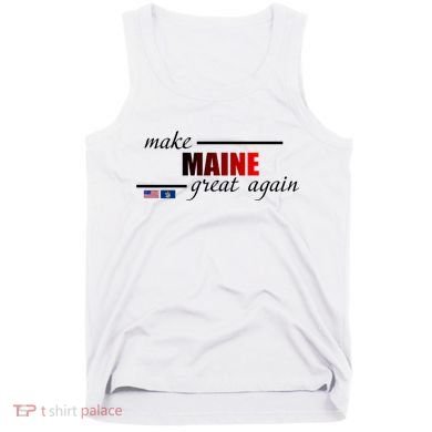 Make Maine Great Again Tank Top