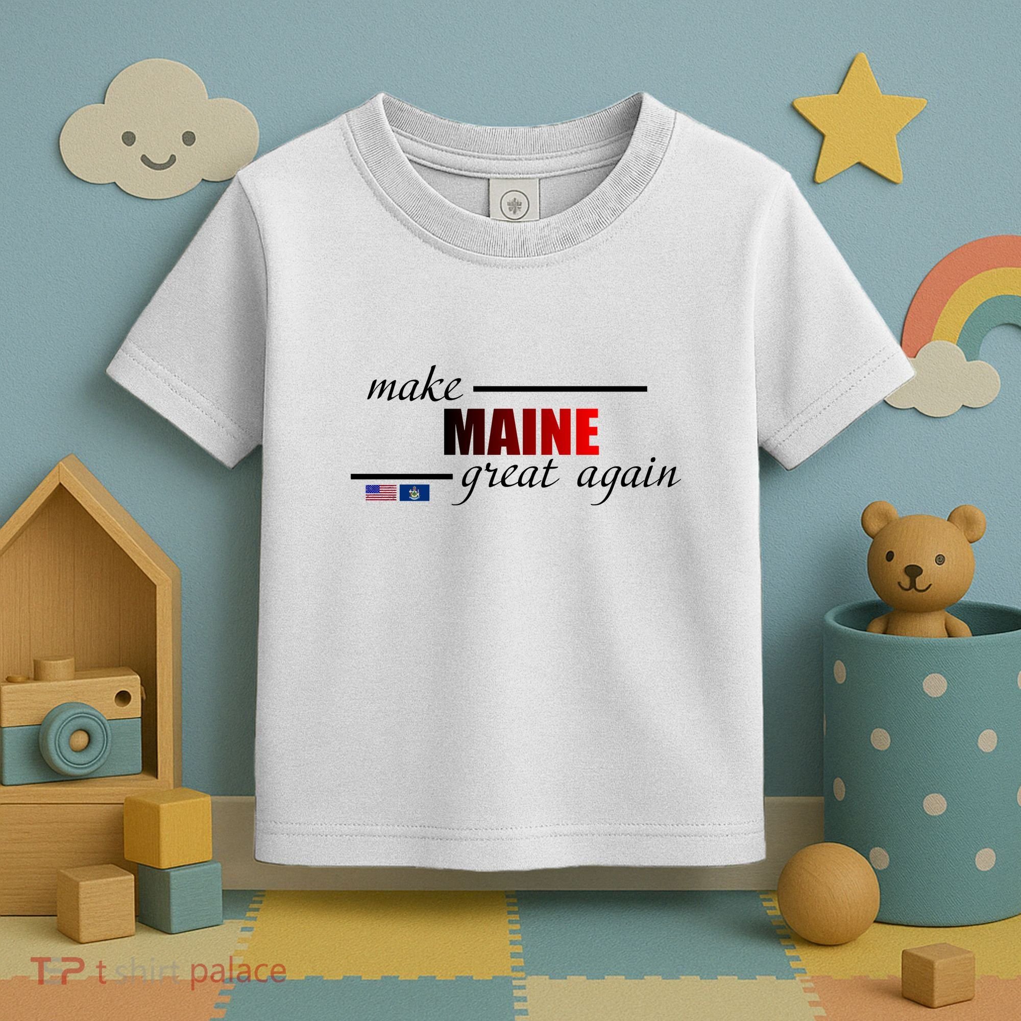 Make Maine Great Again Toddler T-Shirt