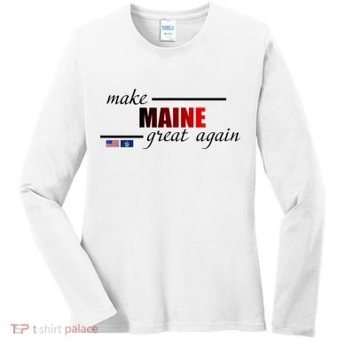 Make Maine Great Again Women's Long Sleeve Shirt