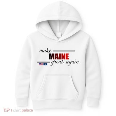 Make Maine Great Again Kids Hoodie
