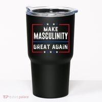 Make Masculinity Great Again Tumbler thumb 0