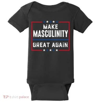 Make Masculinity Great Again Baby Bodysuit