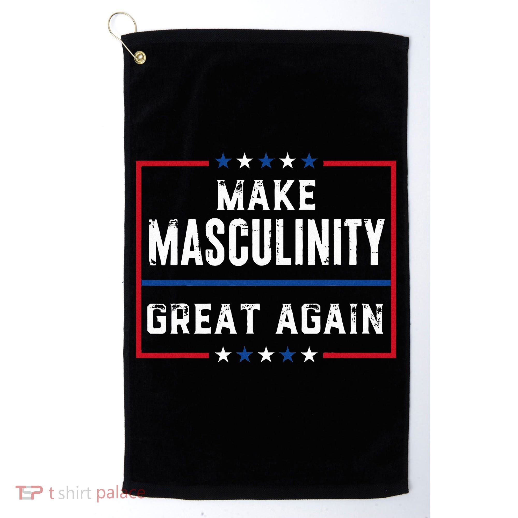 Make Masculinity Great Again Golf Towel