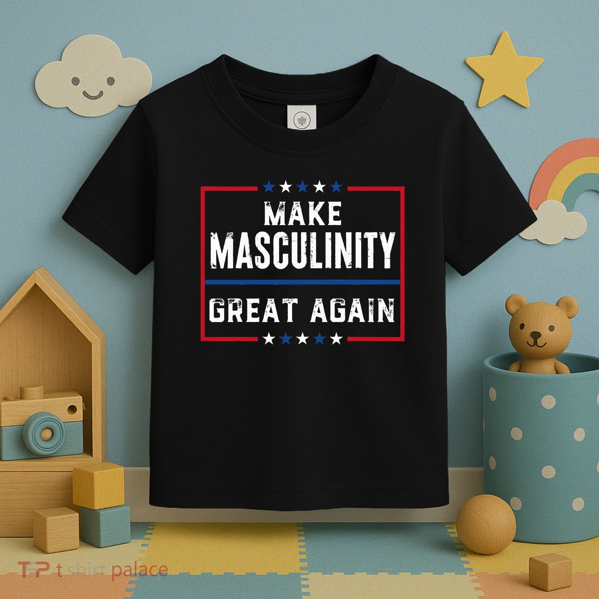 Make Masculinity Great Again Toddler T-Shirt