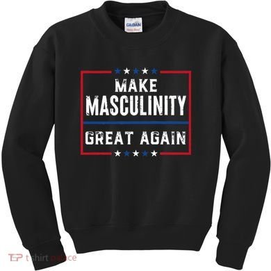 Make Masculinity Great Again Kids Sweatshirt