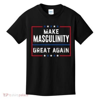 Make Masculinity Great Again Kids T-Shirt