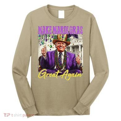 Make Mardi Gras Great Again Long Sleeve Shirt