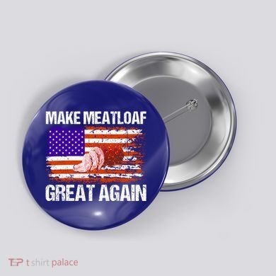 Make Meatloaf Great Again Funny Chef Usa Flag Gift Button