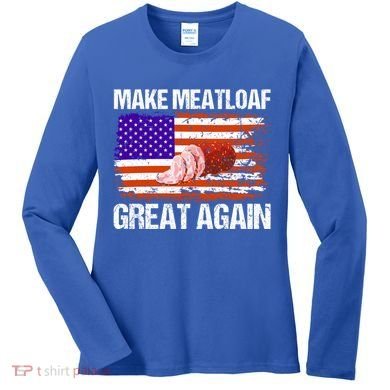 Make Meatloaf Great Again Funny Chef Usa Flag Gift Women's Long Sleeve Shirt