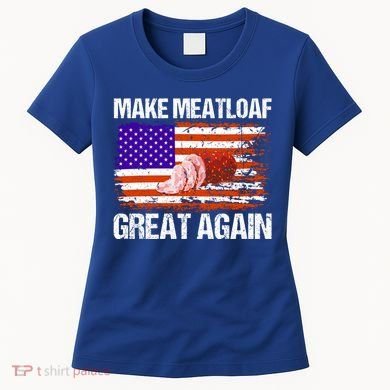 Make Meatloaf Great Again Funny Chef Usa Flag Gift Women's T-Shirt