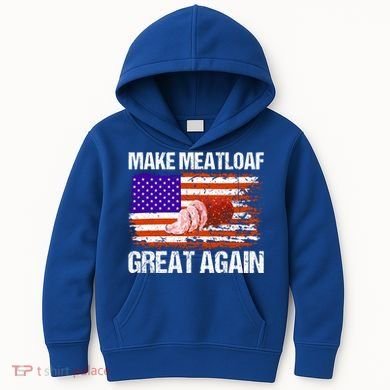 Make Meatloaf Great Again Funny Chef Usa Flag Gift Kids Hoodie