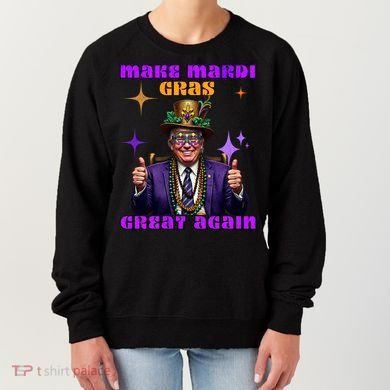 Make Mardi Gras Great Again Funny Mardi Gras Trump Gift Women's Sweatshirt