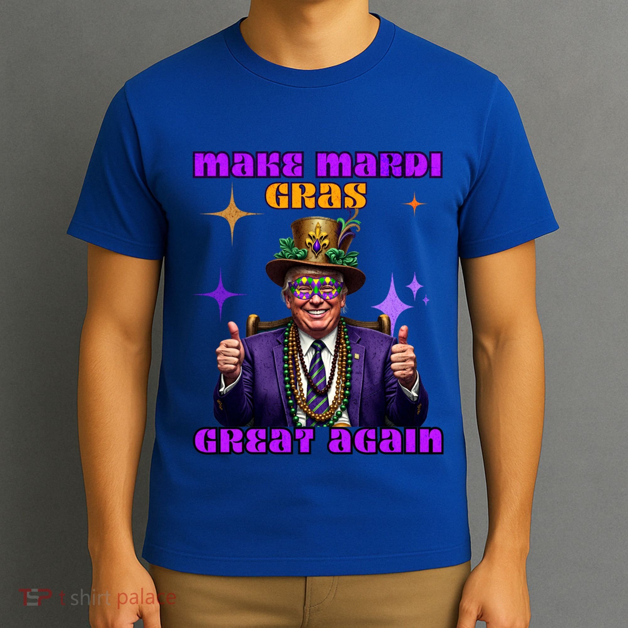 Make Mardi Gras Great Again Funny Mardi Gras Trump Gift T-Shirt