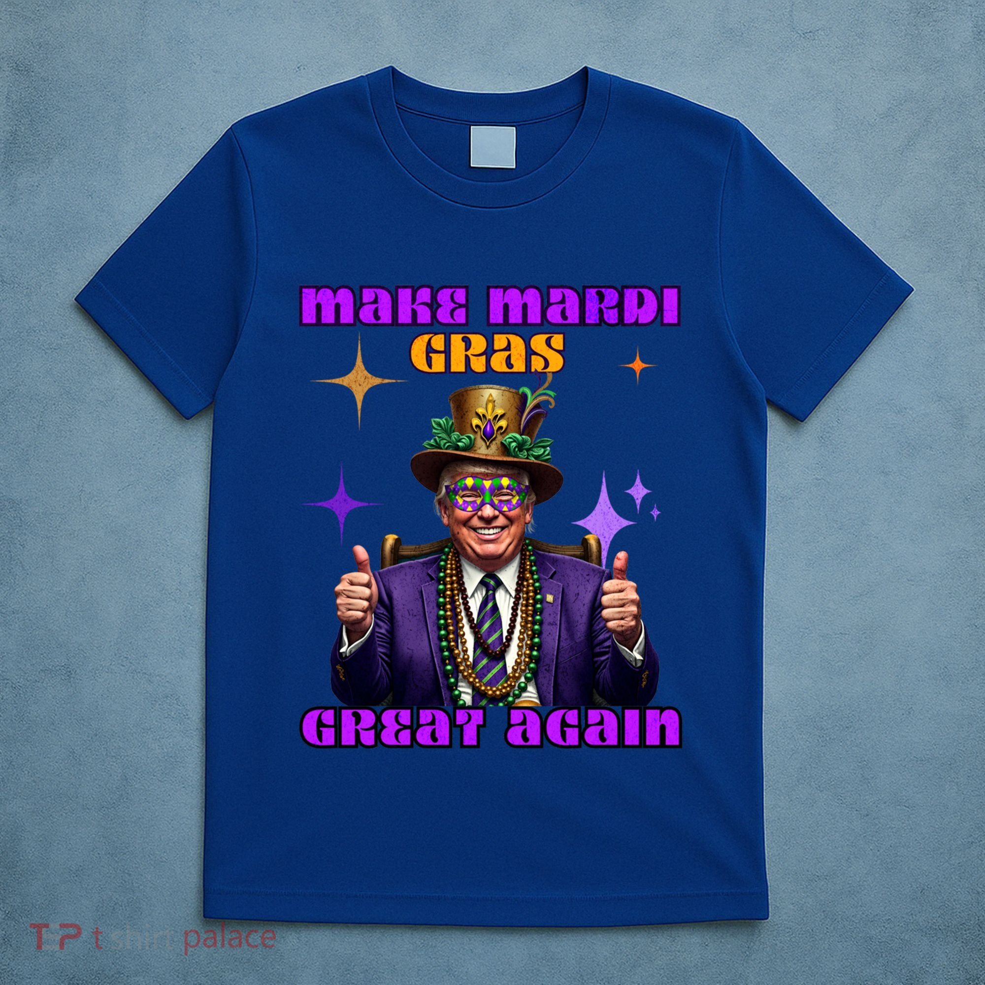 Make Mardi Gras Great Again Funny Mardi Gras Trump Gift T-Shirt