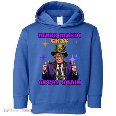 Make Mardi Gras Great Again Funny Mardi Gras Trump Gift Toddler Hoodie
