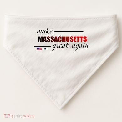 Make Massachusetts Great Again USA-Made Doggie Bandana