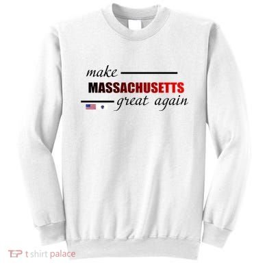 Make Massachusetts Great Again Sweatshirt