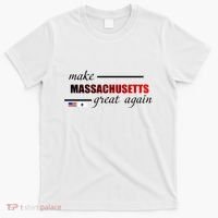 Make Massachusetts Great Again T-Shirt thumb 0