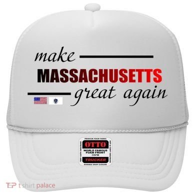 Make Massachusetts Great Again Hat
