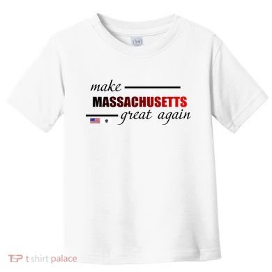 Make Massachusetts Great Again Toddler T-Shirt