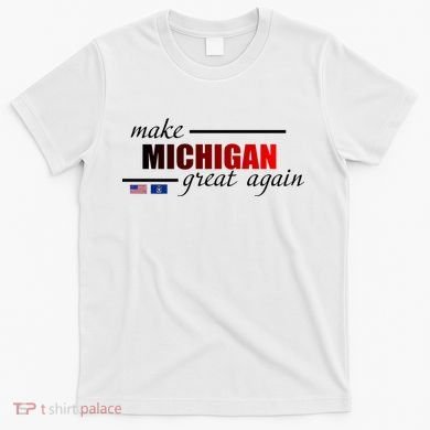 Make Michigan Great Again T-Shirt