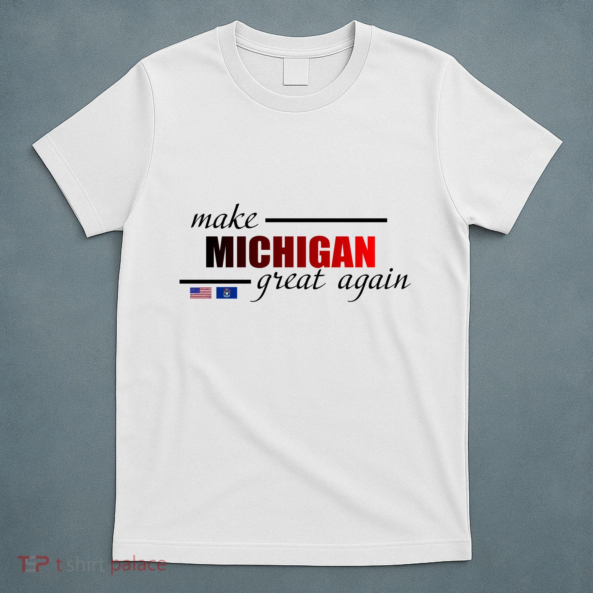 Make Michigan Great Again T-Shirt