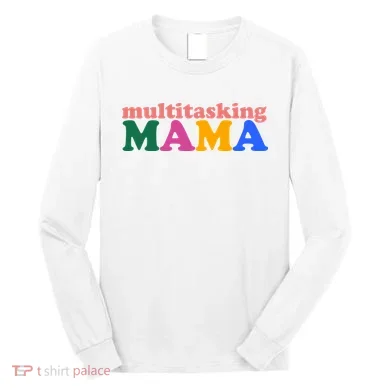 Multitasking Mama Gift For Mom Long Sleeve Shirt
