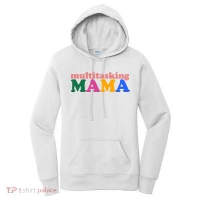 Multitasking Mama Gift For Mom Women's Hoodie