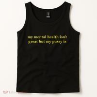 My Mental Health Isn’T Great But My Pusy Is Tank Top thumb 2