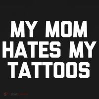 My Mom Hates My Tattoos Cute Gift Funny Saying Sarcastic Tattoo Gift Bucket Hat thumb 4