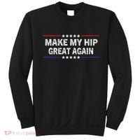 Make My Hip Great Again Funny Surgery Injury Recovery Sweatshirt thumb 0