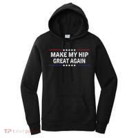 Make My Hip Great Again Funny Surgery Injury Recovery Women's Hoodie thumb 0