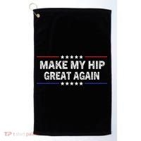 Make My Hip Great Again Funny Surgery Injury Recovery Golf Towel thumb 0