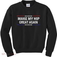 Make My Hip Great Again Funny Surgery Injury Recovery Kids Sweatshirt thumb 0