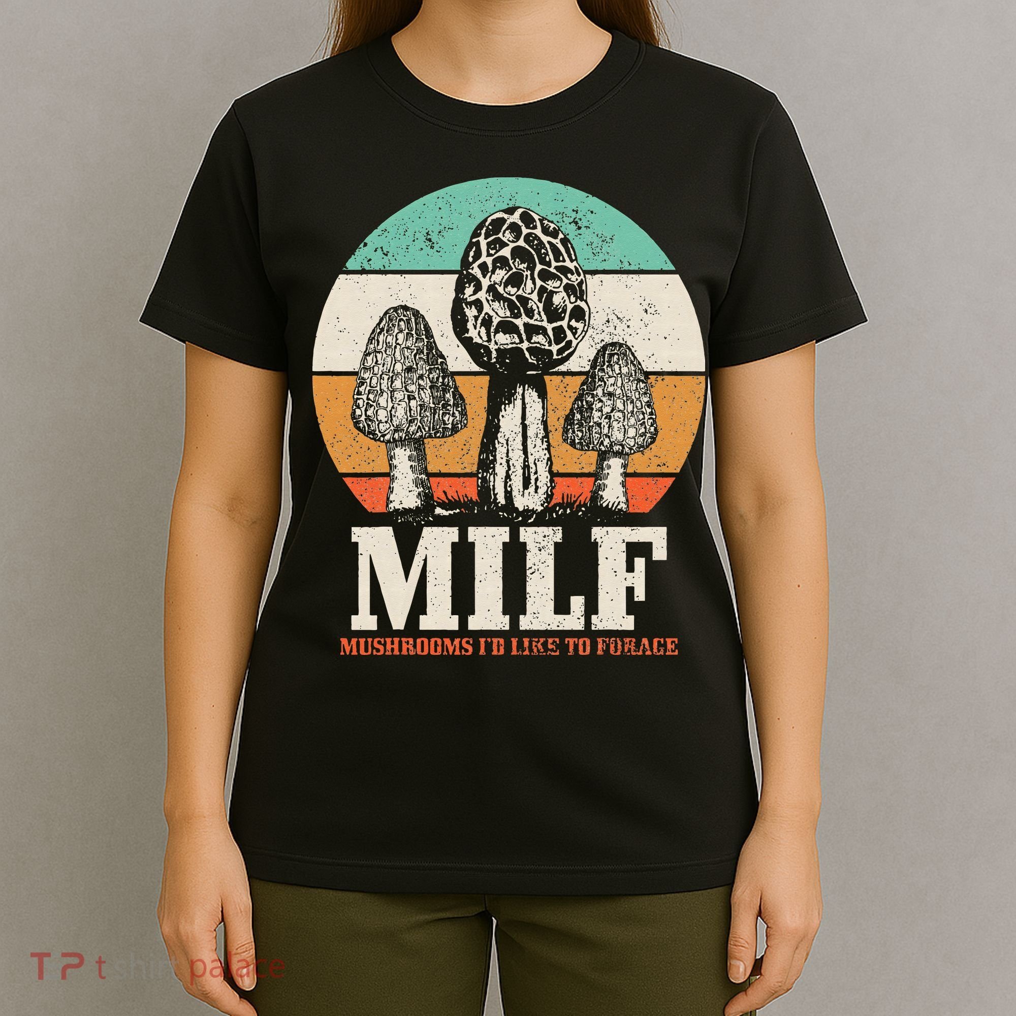 Morel Mushroom Hunting M.I.L.F. Mushrooms Id Like To Forage T-Shirt