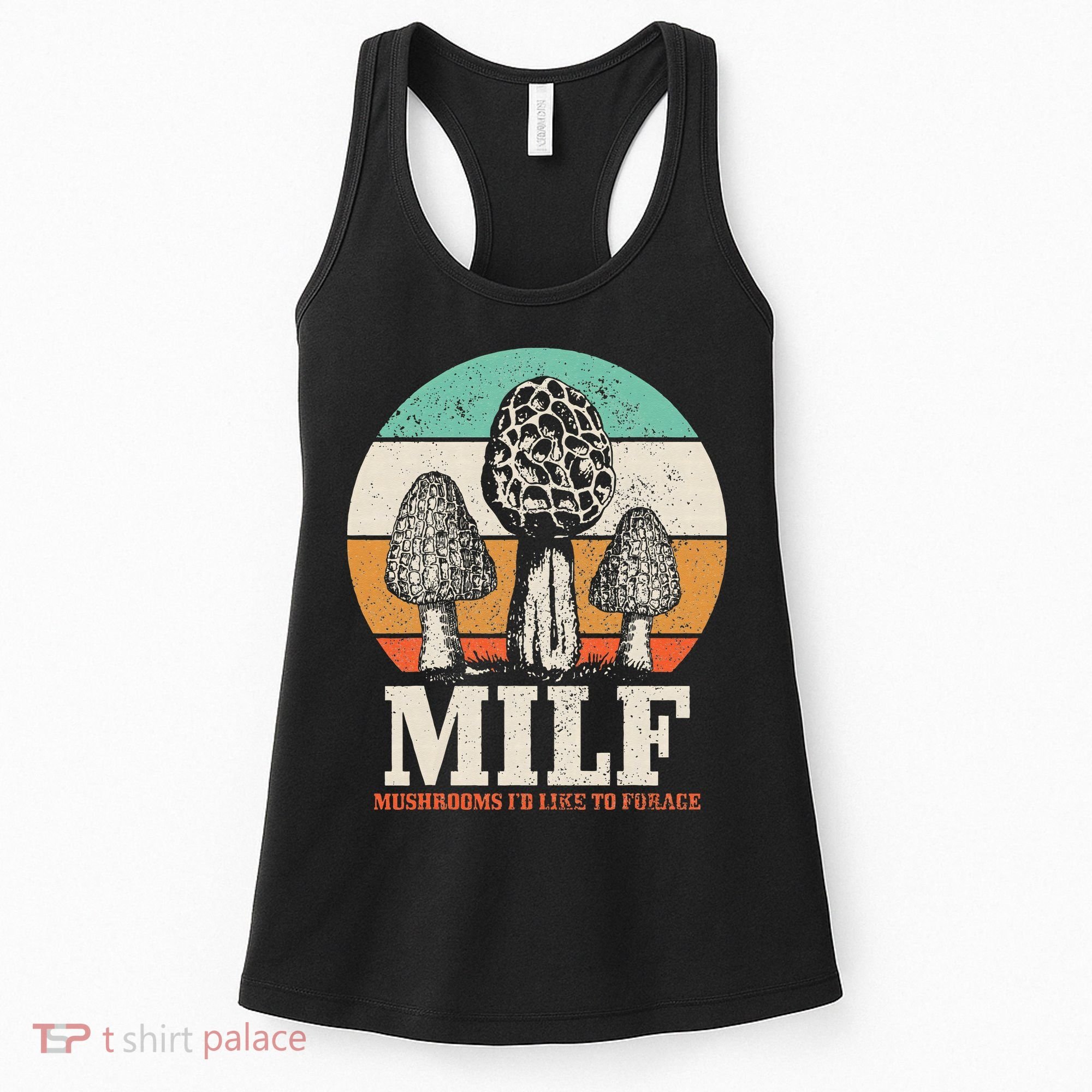Morel Mushroom Hunting M.I.L.F. Mushrooms Id Like To Forage Women's Tank Top